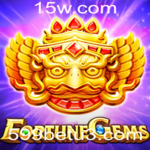Descubra o Emocionante Mundo de FortuneGems com 599bet