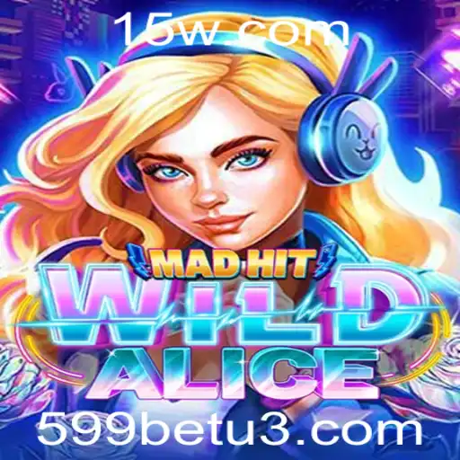 Explorando o Mundo de MadHitWildAlice: Um Mergulho no Jogo com a Palvra-Chave 599bet